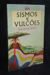 Livro Sismos e Vulcões Jean-Pierre Rothé