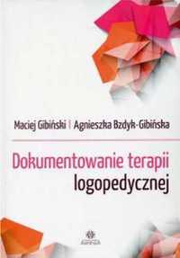 Dokumentowanie terapii logopedycznej - Maciej Gibiński, Agnieszka Bzd