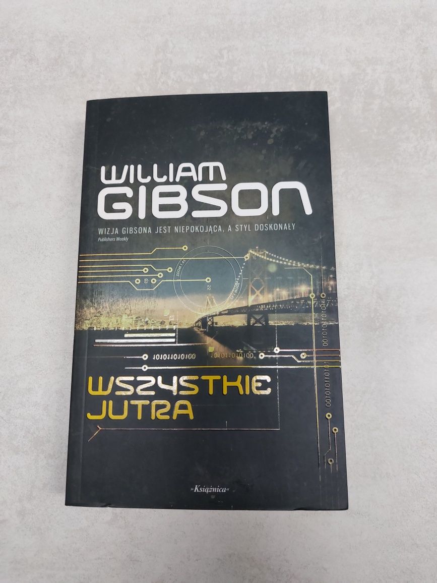 Wszystkie jutra. William Gibson