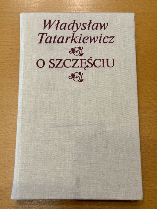 Władysław Tatarkiewicz O szczęściu