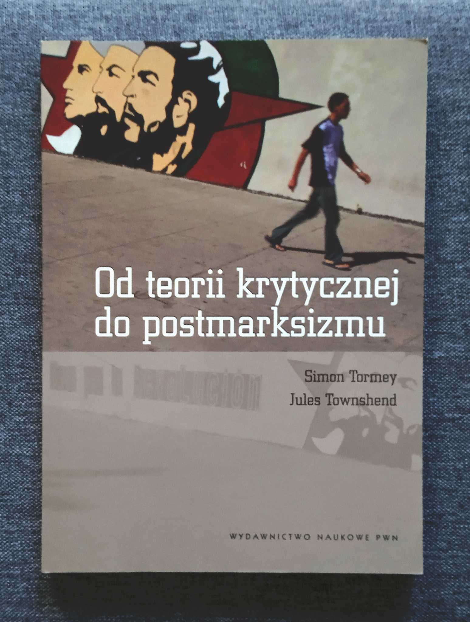 Od teorii krytycznej do postmarksizmu Tormey, Townshend