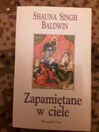 Zapamietane w ciele Shauna Singh Baldwin