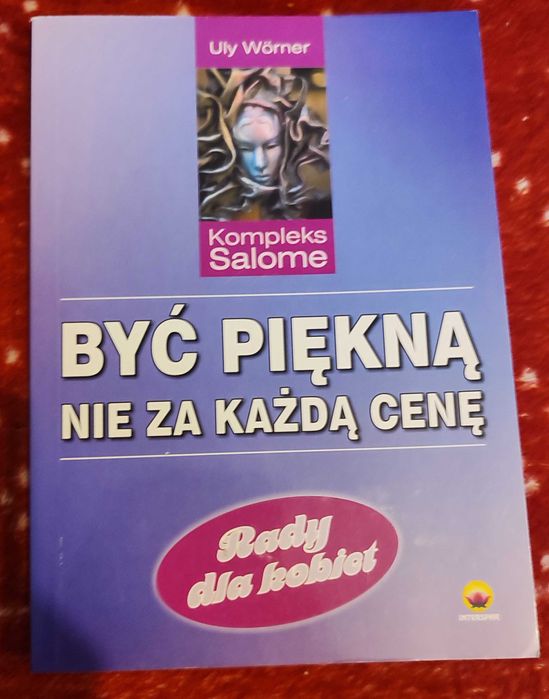 Książka Uly Worner Być piękną nie za każdą cenę