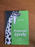 Przyjaciele żyrafy bajki o empatii tom I