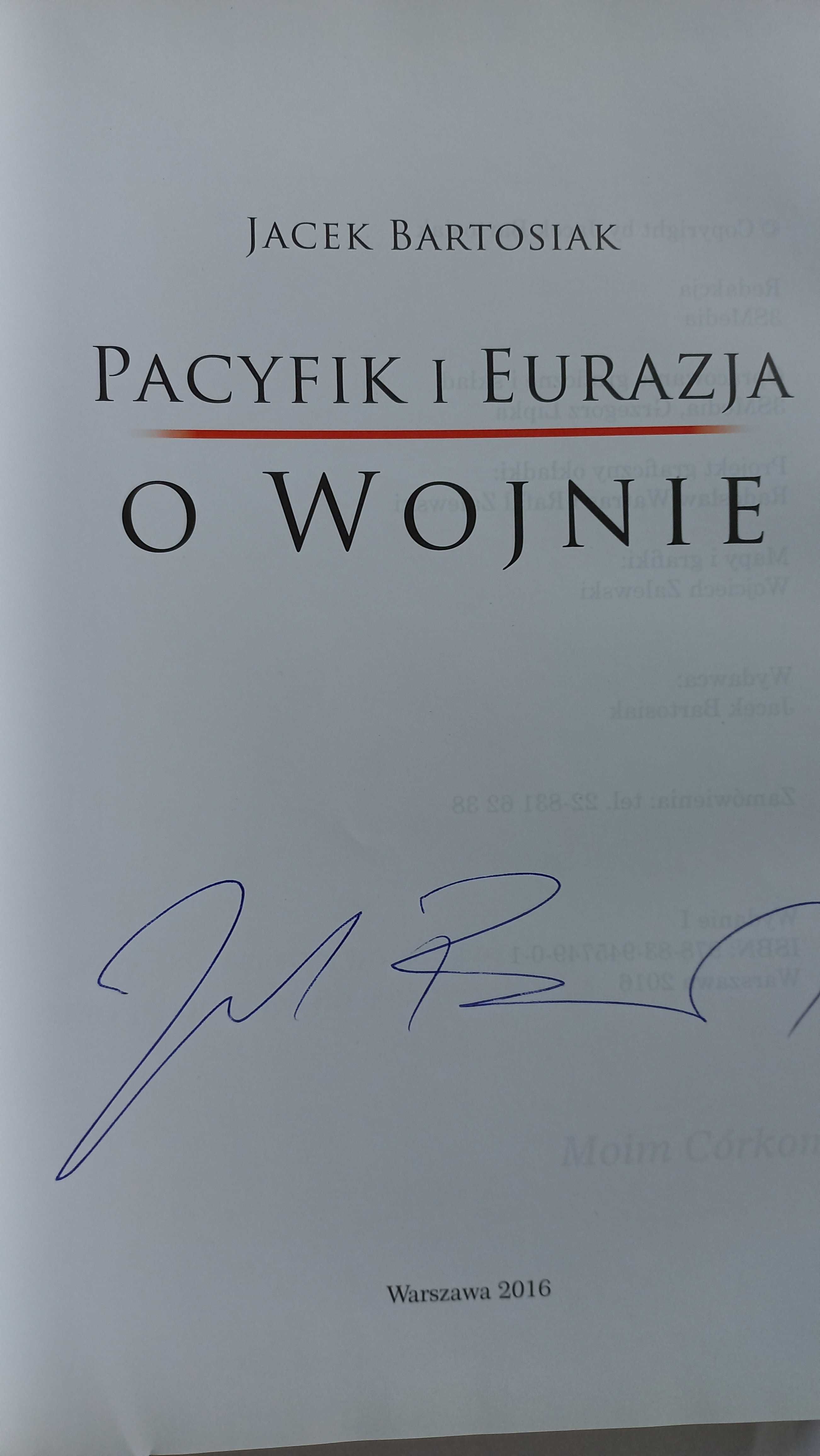 Pacyfik i Eurazja o wojnie Jacek Bartosiak