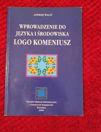 Książka "Wprowadzenie do języka i środowiska Logo Komeniusz" A. Walat
