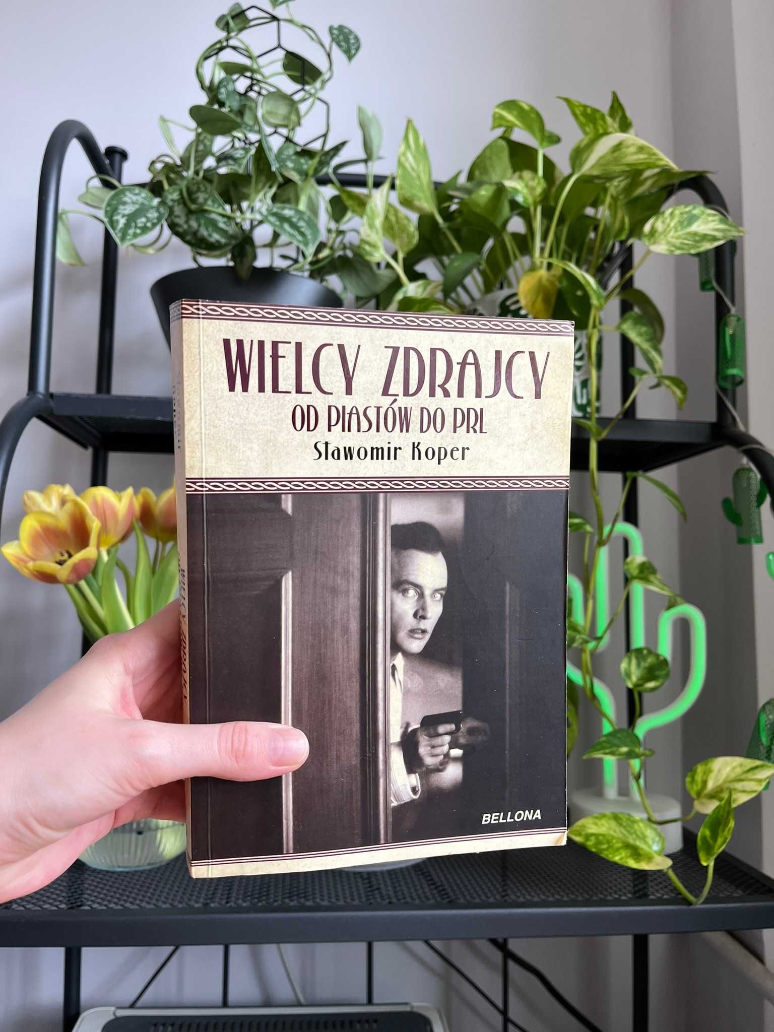 Wielcy zdrajcy od piastów do PRL Sławomir Koper