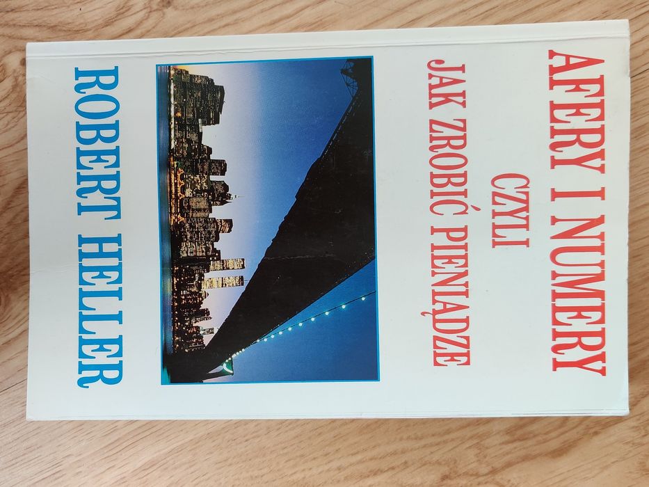 Afery i numery czyli jak zrobić pieniądze. Robert Heller