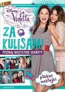 Violetta. Za kulisami. Poznaj wszystkie sekrety + plakat (Nowa)