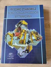 Ryszard Zdanowicz - Robotyzacja procesów wytwarzania