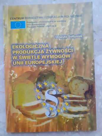 Urszula Sołtysiak. Ekologiczna produkcja żywności w świetle wymogów UE