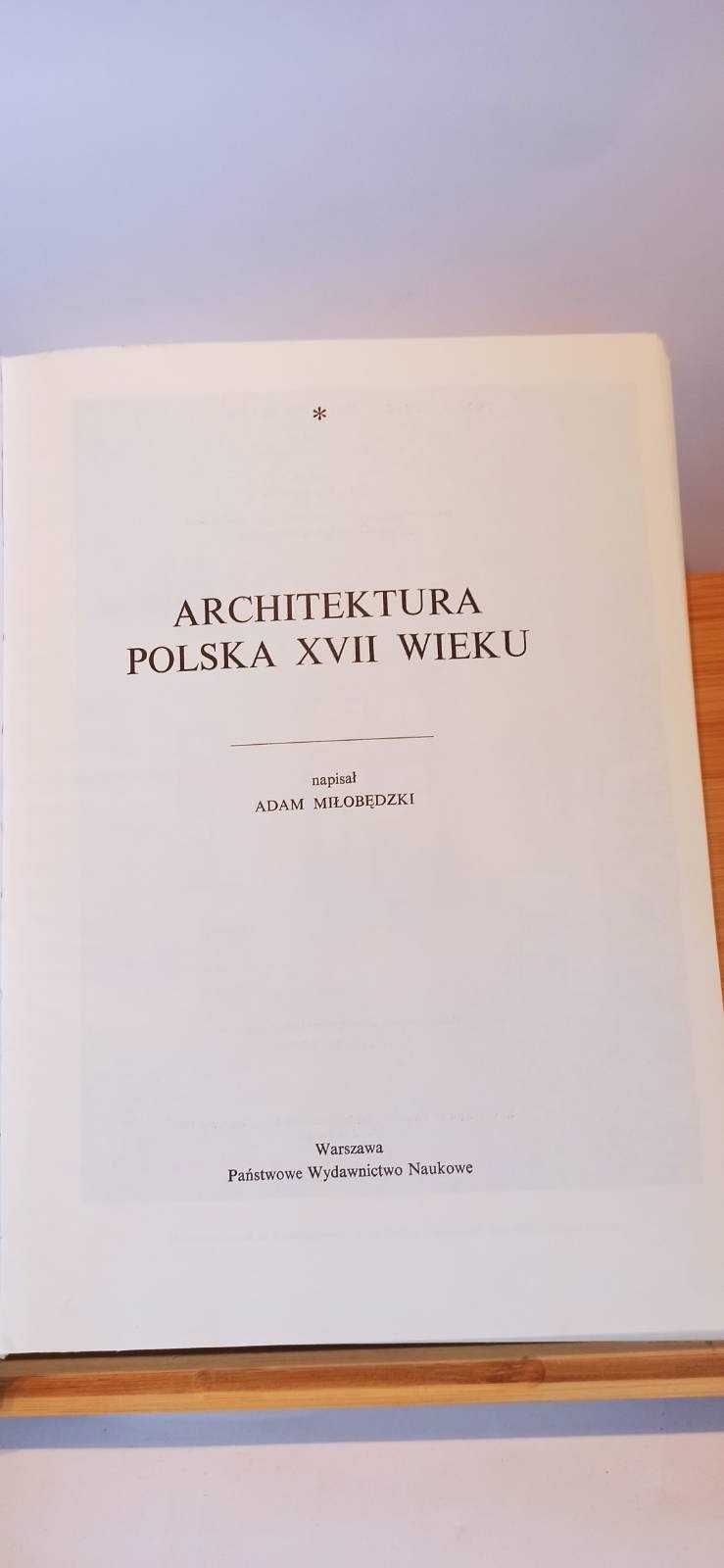 Architektura Polska XVII Wieku / Adam Miłobędzki / Vol. 1