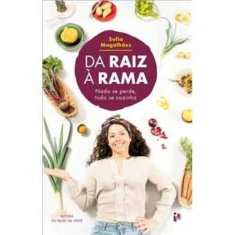 Da Raiz à Rama - Nada se Perde, Tudo se Cozinha, Sofia Magalhães