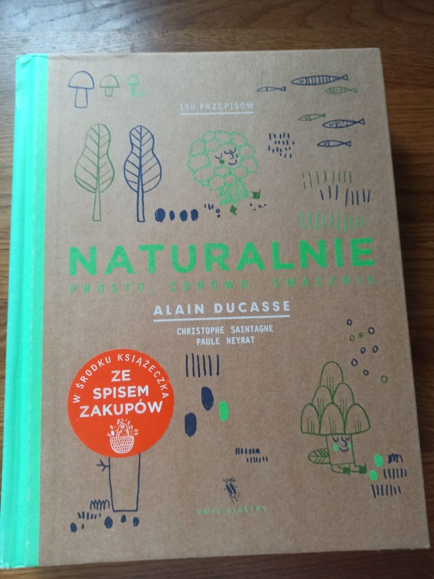 Książka kucharska "Naturalnie, prosto, zdrowo, smacznie Alain Ducasse