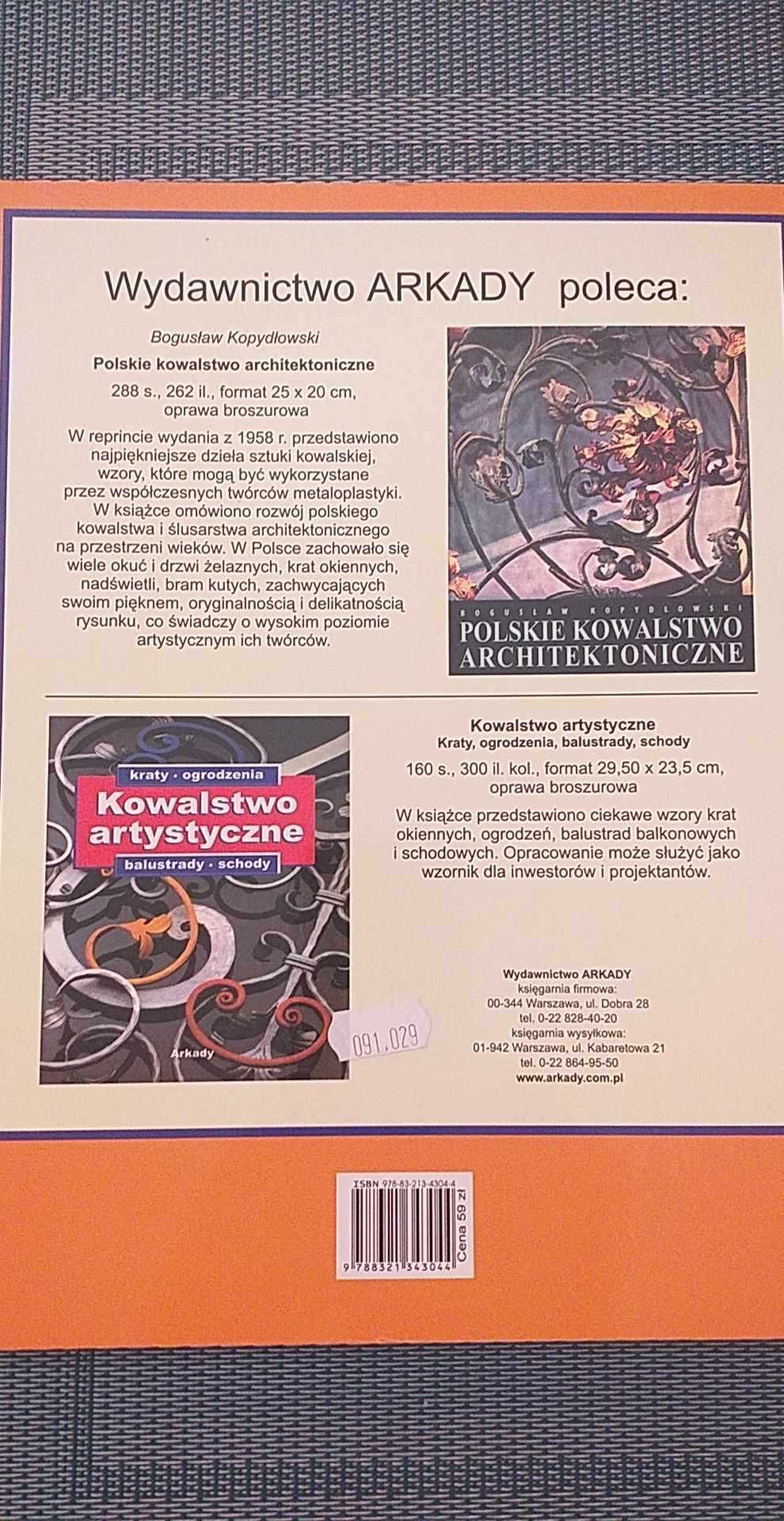 Kowalstwo artystyczne. Bramy, drzwi, meble akcesoria