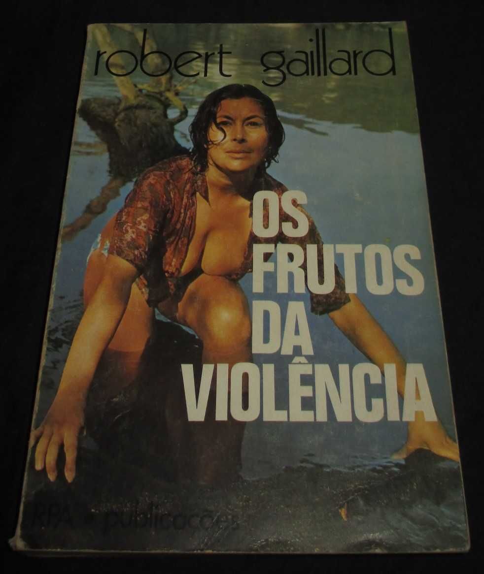 Livro Os Frutos da Violência Robert Gaillard