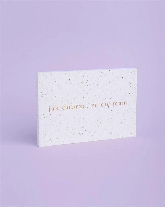 Książeczka o Tobie "jak dobrze, że cię mam."