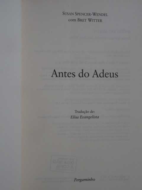 Antes do Adeus de Susan Spencer-Wendel e Bret Witter - 1ª Edição