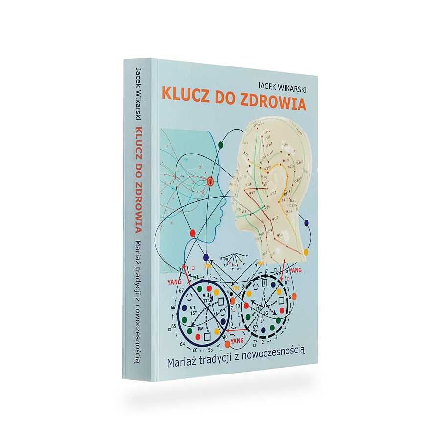 Klucz do Zdrowia Mariaż tradycji z nowoczesnością Jacek Wikarski