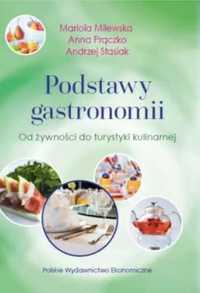 Podstawy gastronomii. od żywności do turyst. kul. - Mariola Milewska,