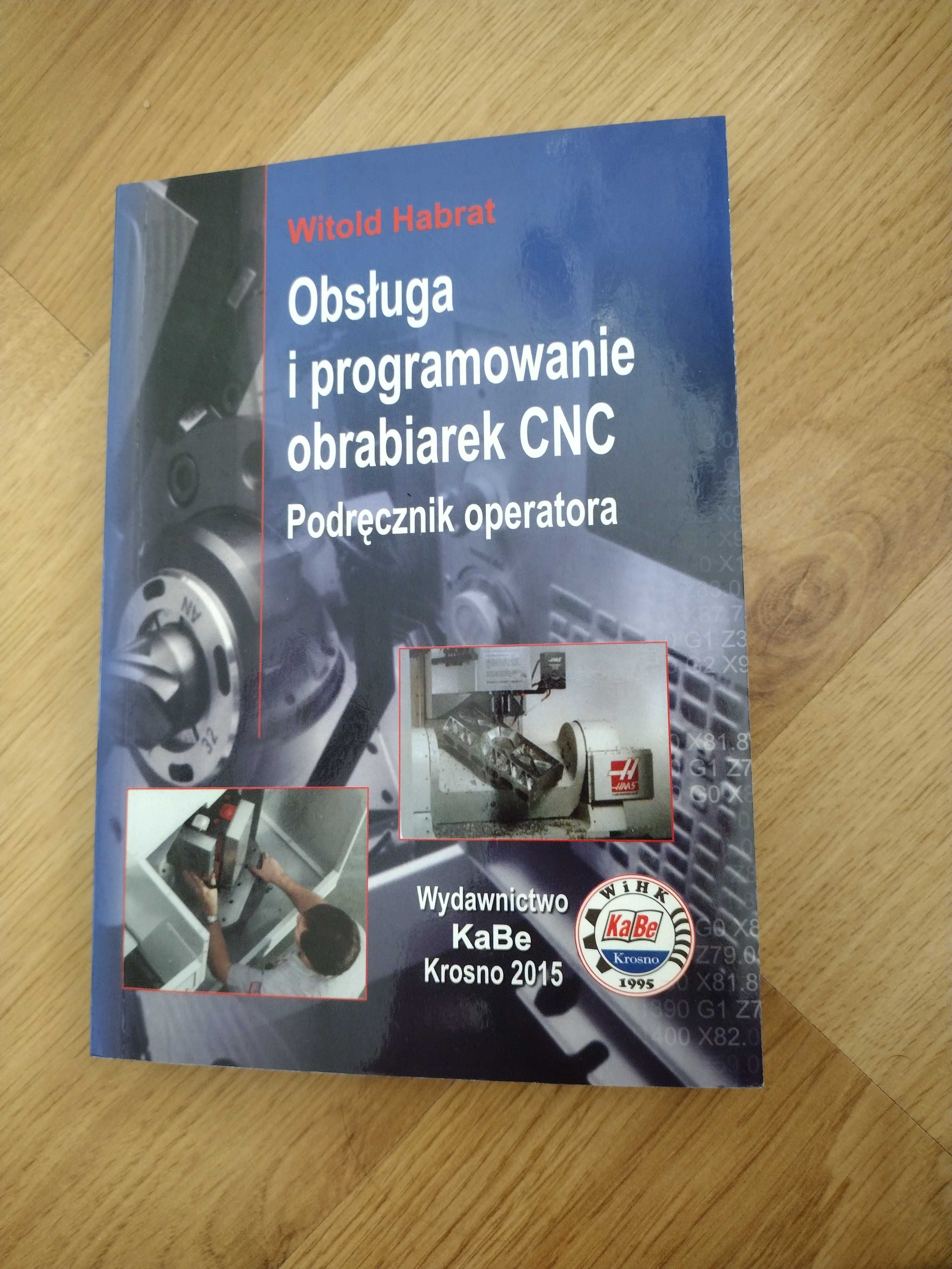 Obsługa i programowanie obrabiarek CNC Witold Habrat