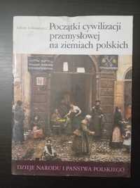 Początki cywilizacji przemysłowe na ziemiach polskich Łukasiewicz