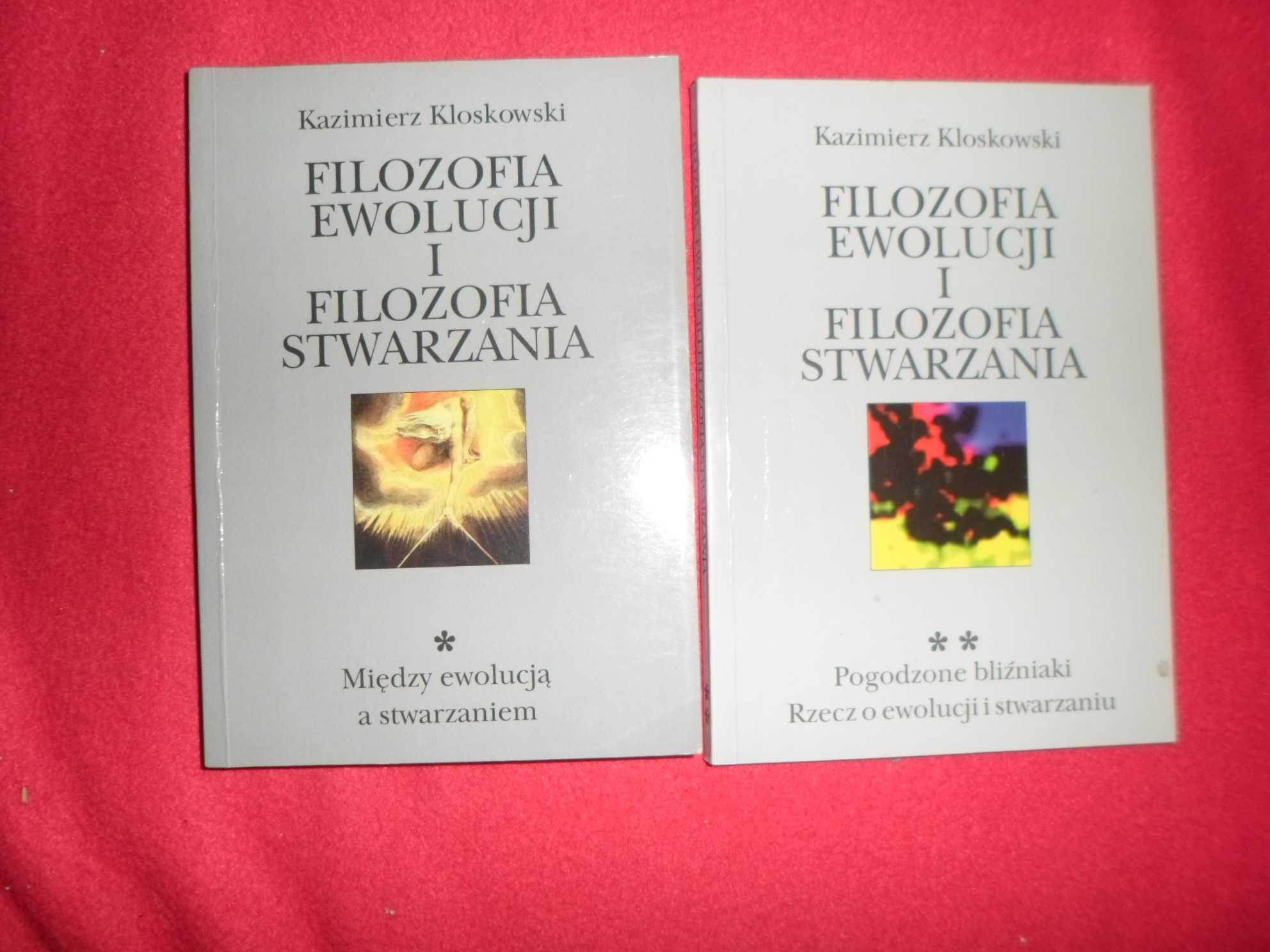 Kazimierz Kloskowski  Filozofia ewolucji i filozofia stwarzania 2 tomy