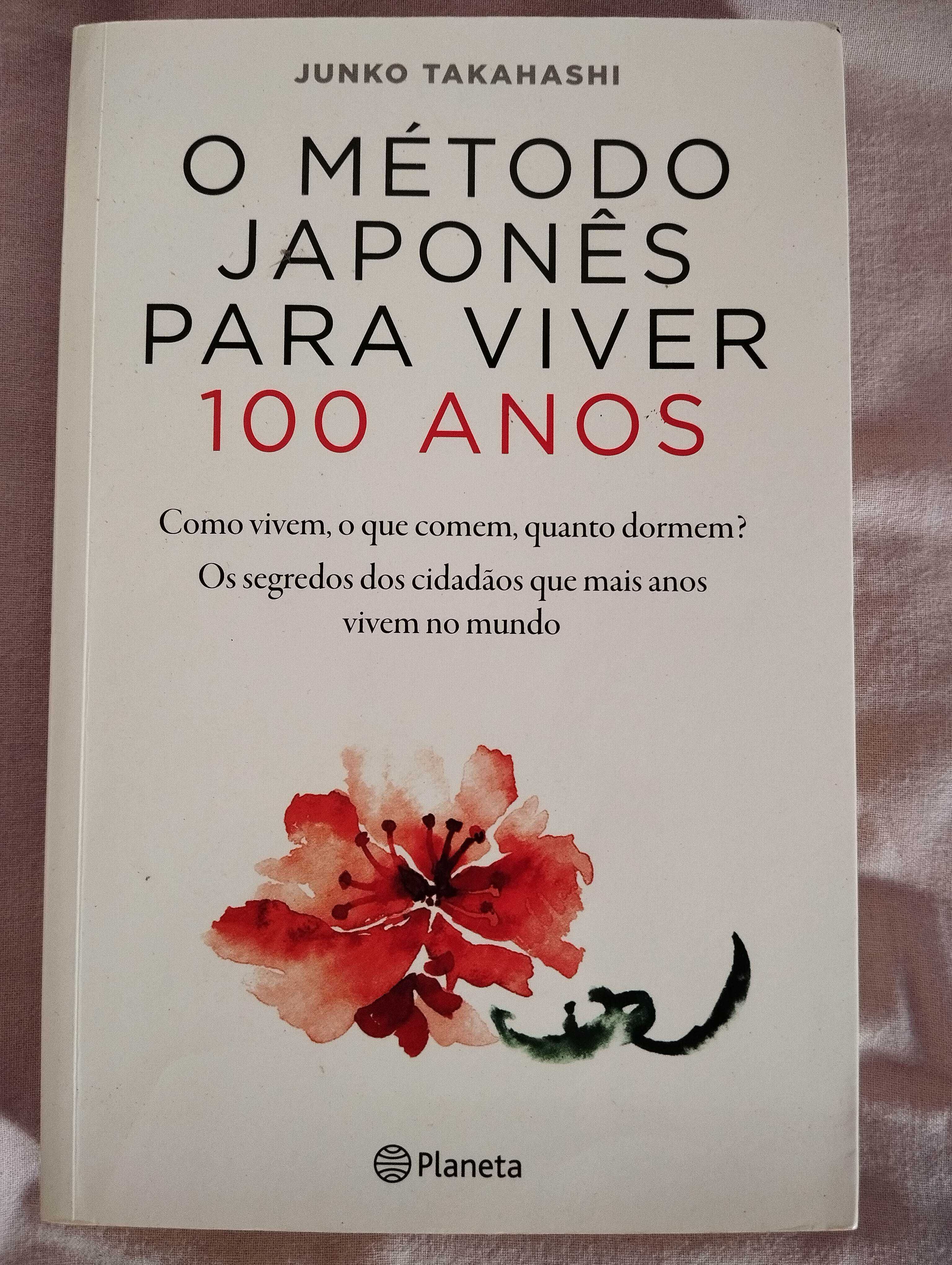 O Método Japonês Para Viver 100 anos - Junko TakaHashi
