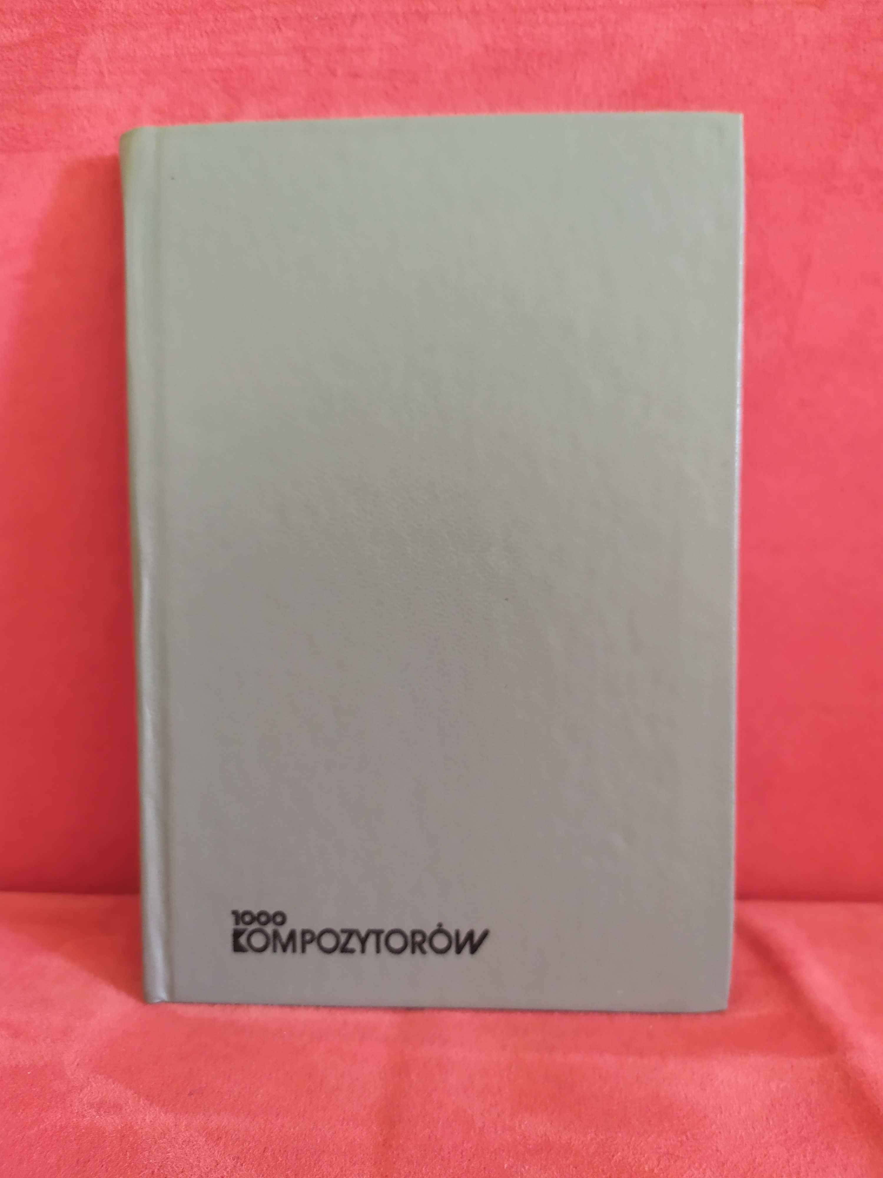 1000 kompozytorów. Mały leksykon - Mieczysława Hanuszewska