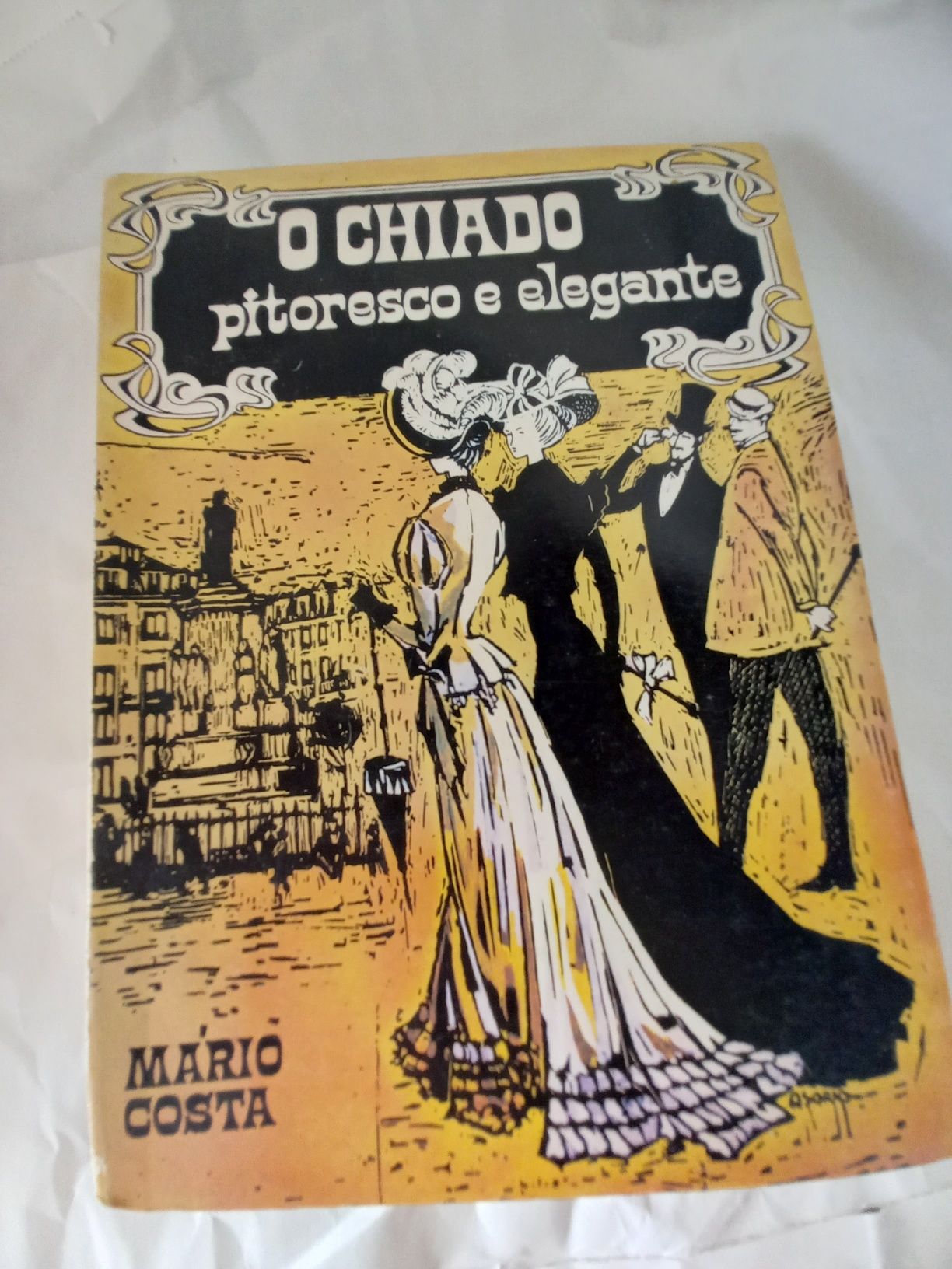 O Chiado Pitoresco e Elegante Mário Costa 2 edição como novo