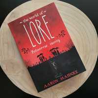 The world of Lore. Potworne istoty - Aaron Mahnke