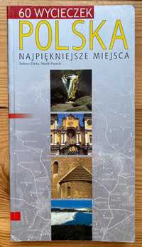 Polska Najpiękniejsze miejsca - 60 wycieczek - Przewodnik