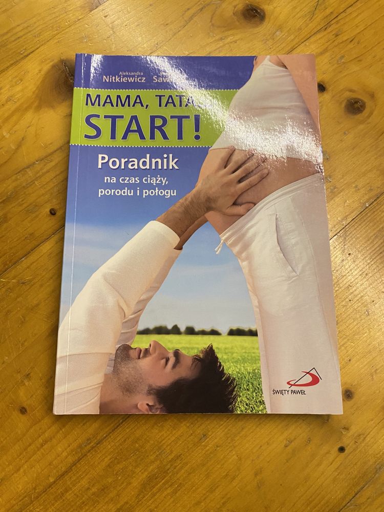 Mama, tata, start. Poradnik na cxas ciąży, porodu i połogu Nitkiewicz
