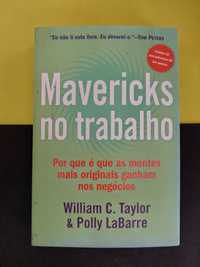 William C. Taylor & Polly LaBarre - Mavericks no trabalho