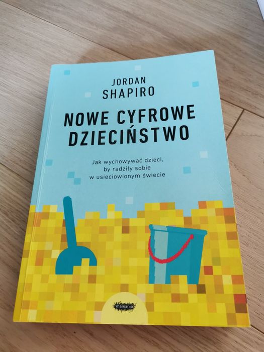 Nowe cyfrowe dzieciństwo Jordan Shapiro