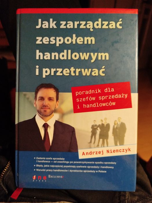 Jak zarządzać zespołem handlowym i przetrwać Andrzej Niemczyk
