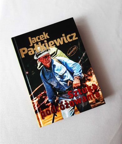 Sztuka podróżowania Jacek Pałkiewicz