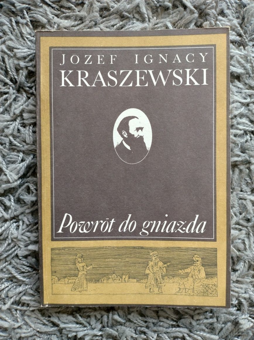 Józef Ignacy Kraszewski Powrót do gniazda 1986