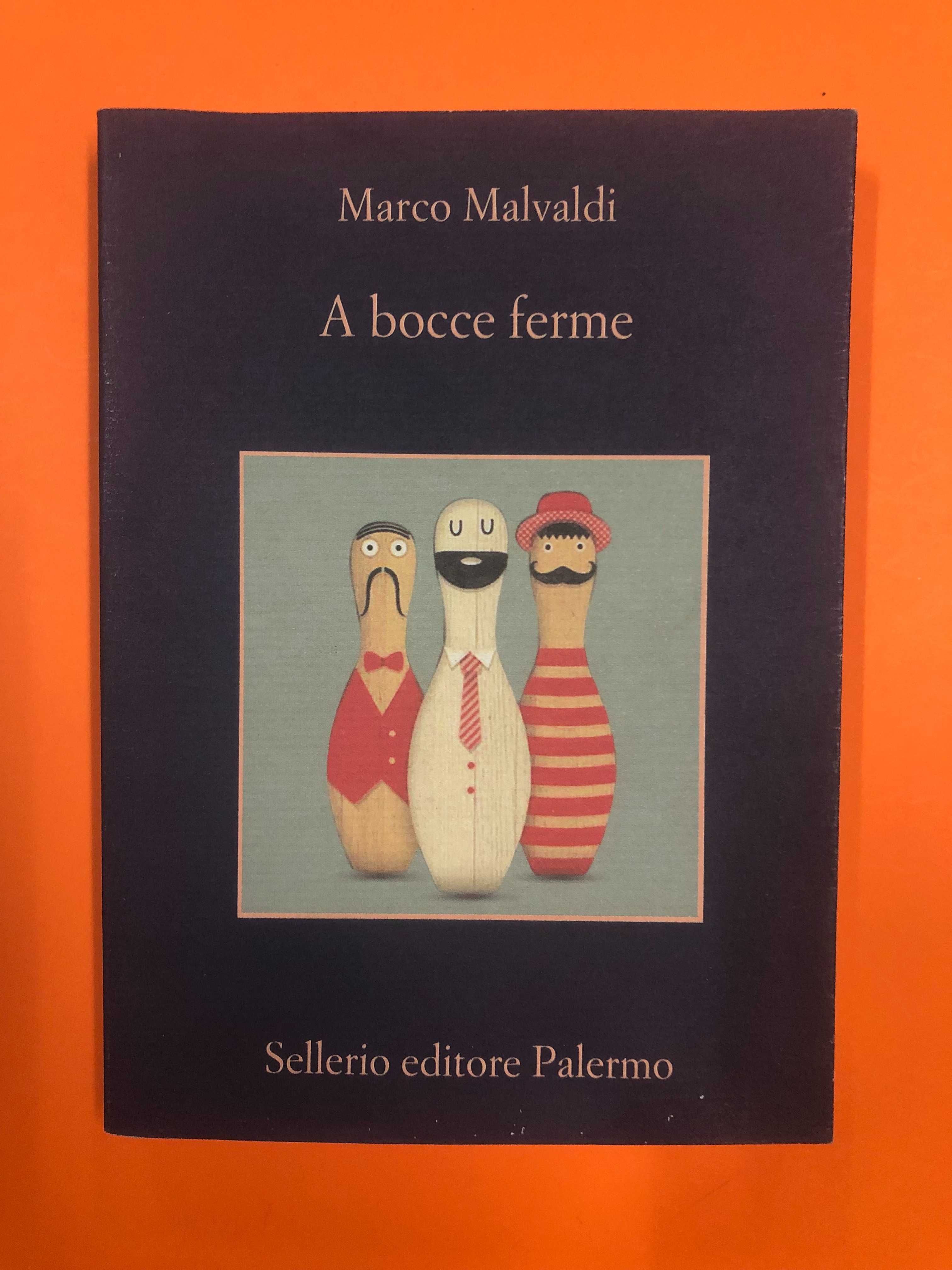 A Bocce Ferme -  Marco Malvaldi