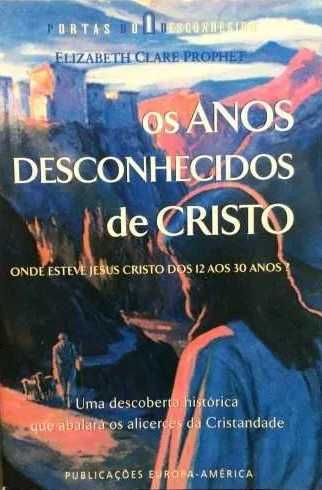 "Os Anos Desconhecidos de CRISTO" de Elizabeth Clare Prophet -> RARO