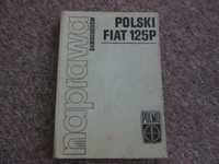 książka Naprawa samochodów Polski Fiat 125 p z 1974r.
