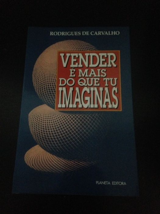 Livro Vender é mais do que tu imaginas de Rodrigues de Carvalho