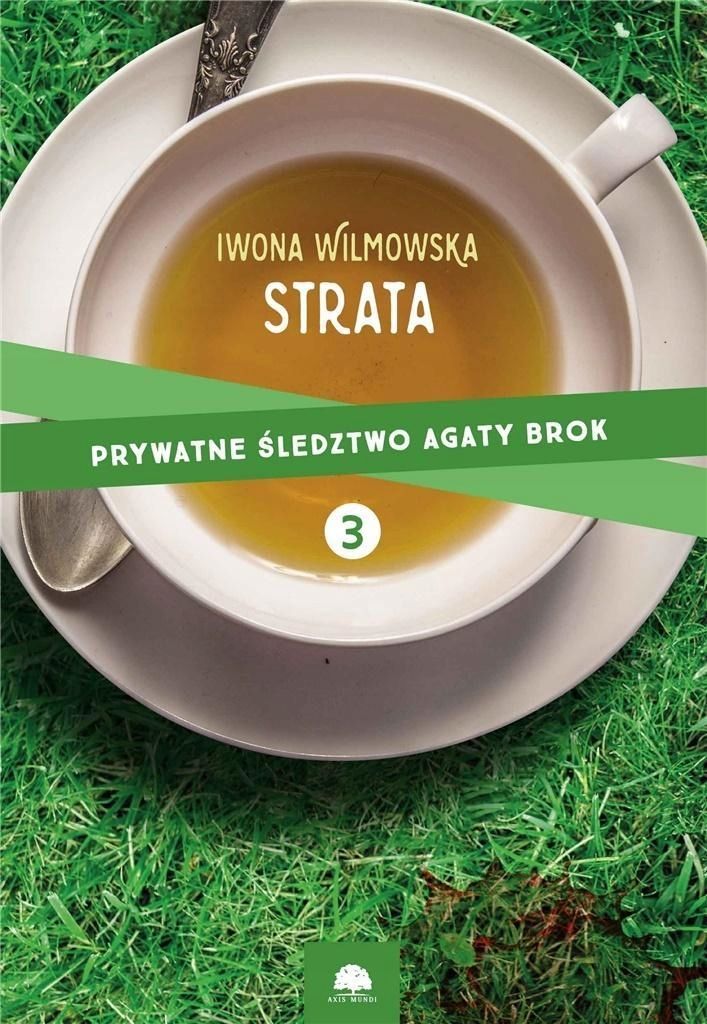 Prywatne Śledztwo Agaty Brok T.3 Strata