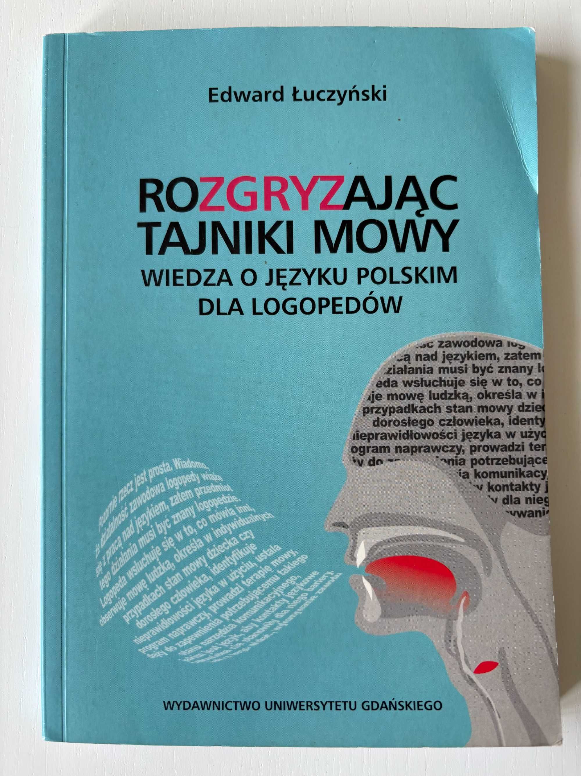 Rozgryzając tajniki mowy Edward Łuczyński  I  dla logopedów