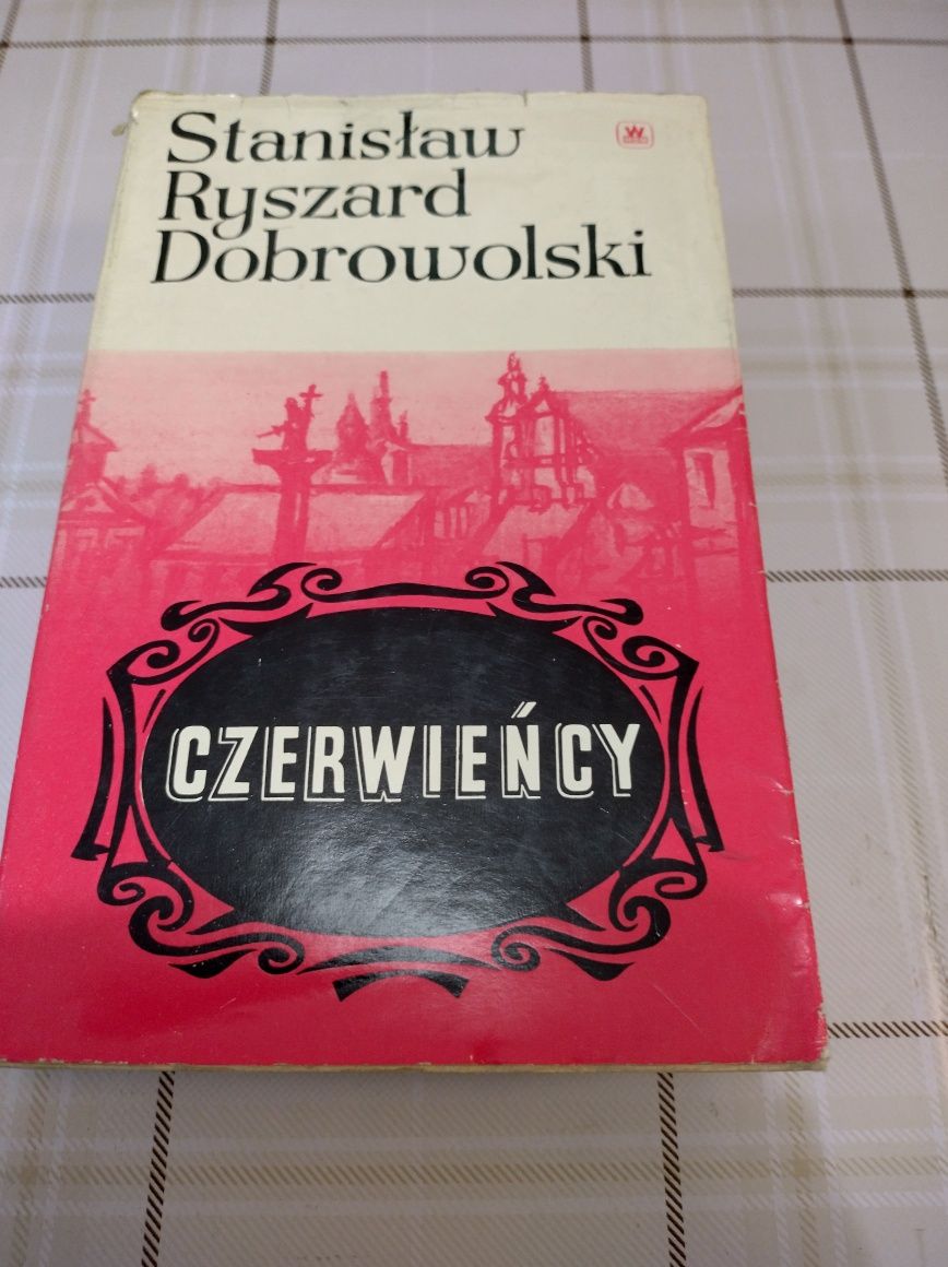 Książka: ,,Czerwieńcy" Autor:Stanisław Ryszard Dobrowolski.