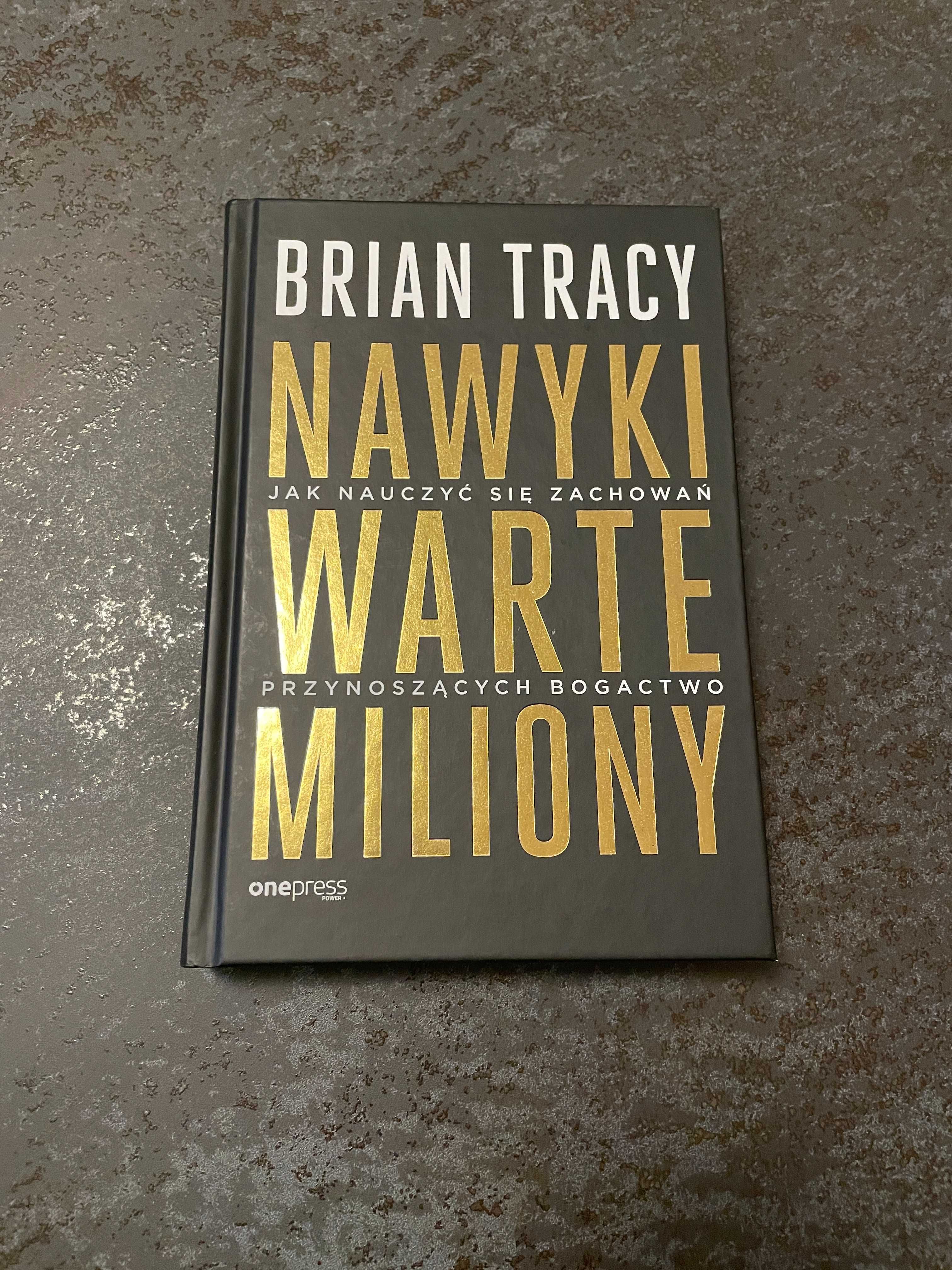 Nawyki warte miliony. Bryan Tracy