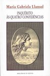 MARIA GABRIELA LLANSOL «Inquérito Às Quatro Confidências + 4 títulos