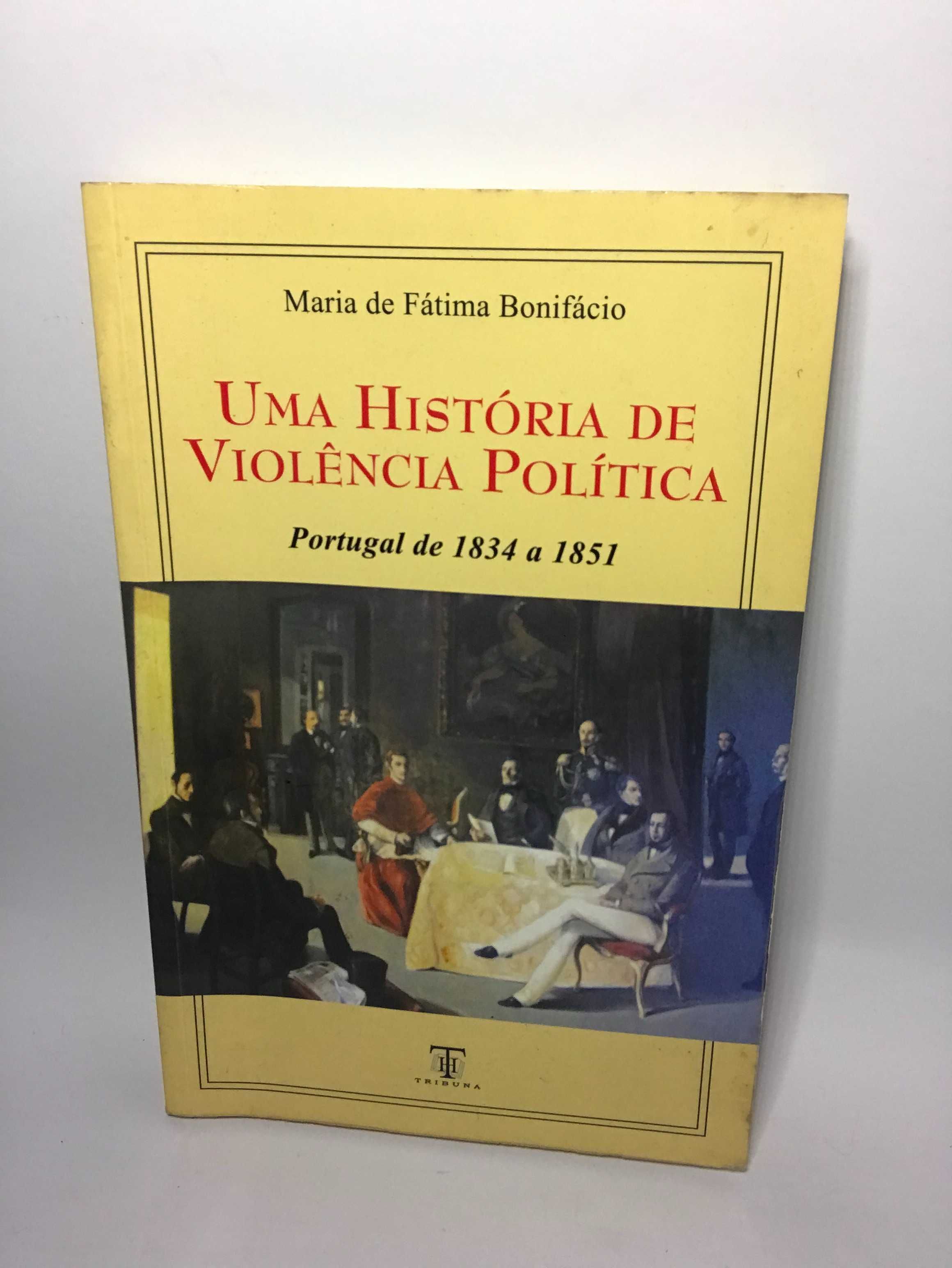 Uma História de Violência Política Portugal de 1834 a 1851