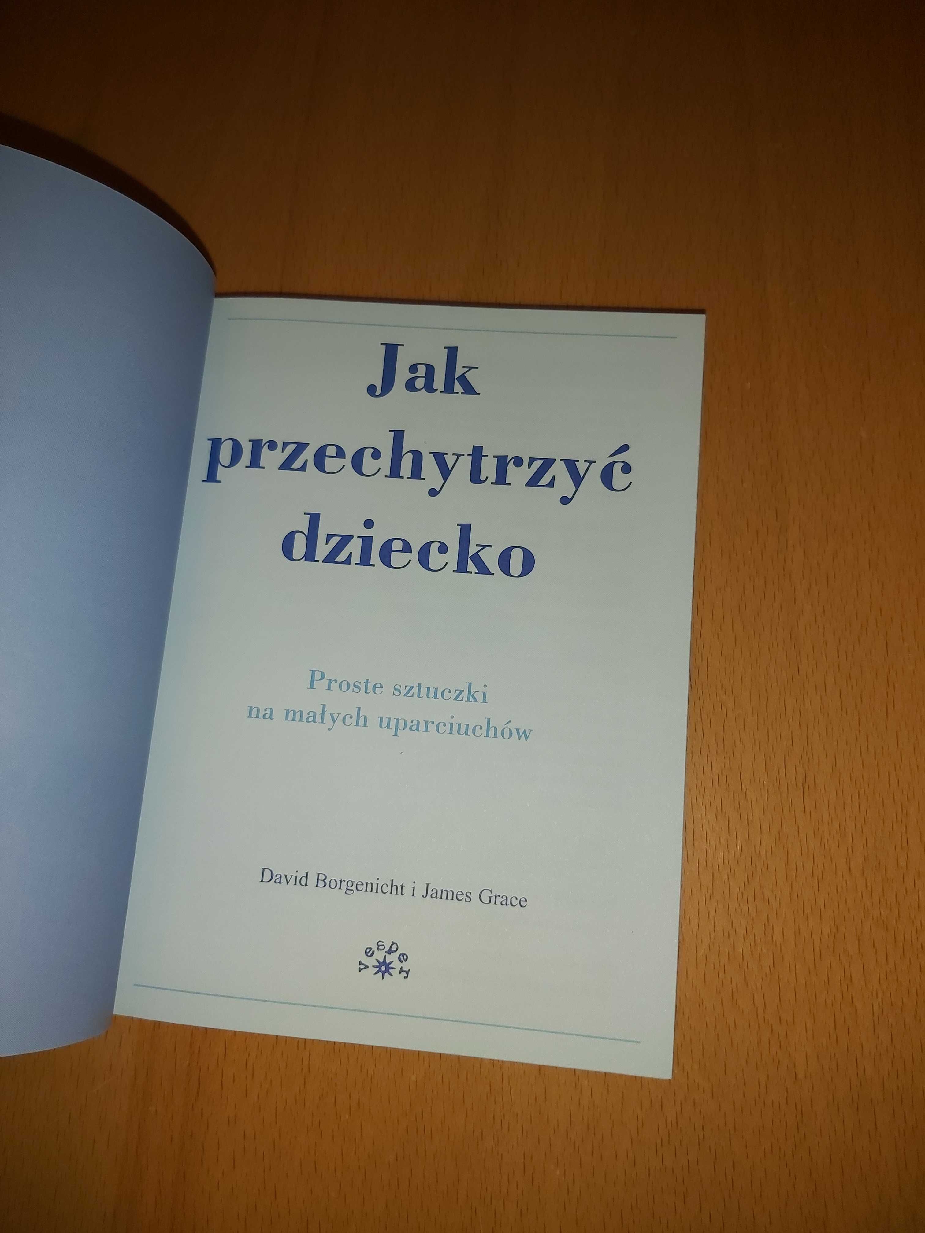 (191) Jak przechytrzyć dziecko David Borgenicht James Grace poradnik