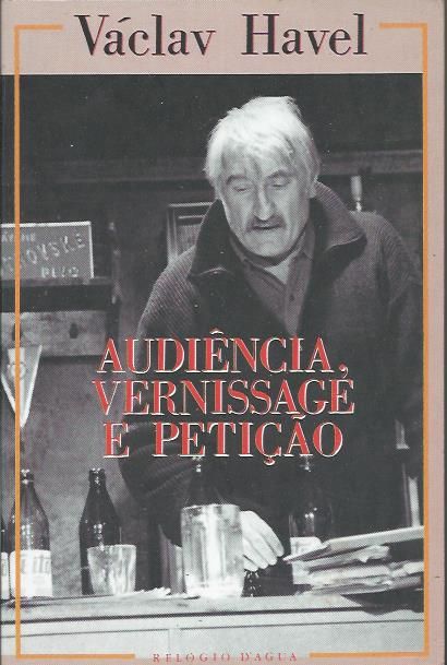 Audiência, Vernissage e Petição_Václav Havel_Relógio d'Água